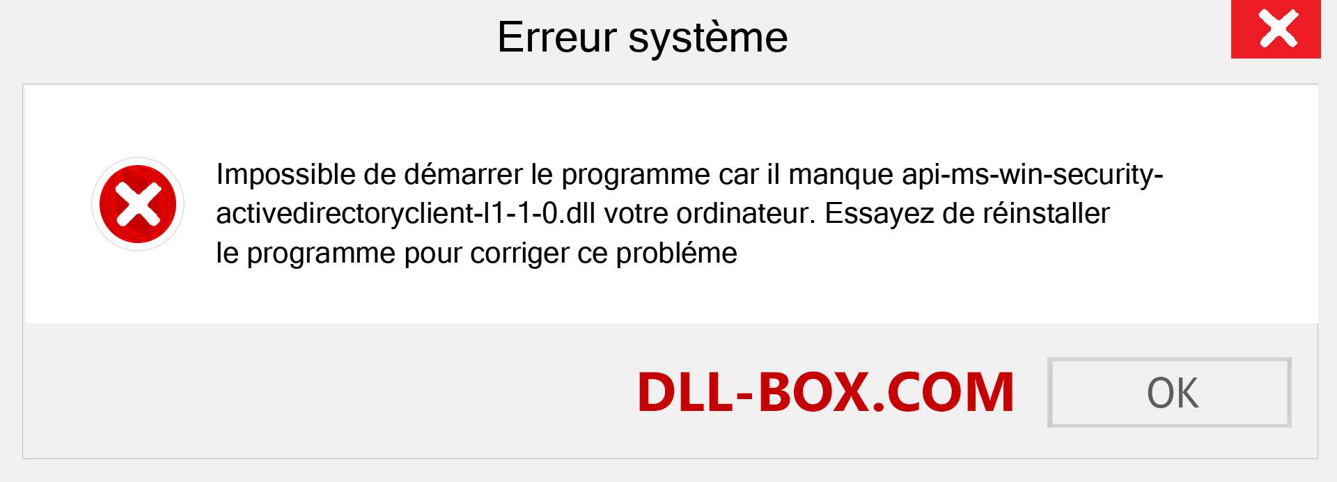 Le fichier api-ms-win-security-activedirectoryclient-l1-1-0.dll est manquant ?. Télécharger pour Windows 7, 8, 10 - Correction de l'erreur manquante api-ms-win-security-activedirectoryclient-l1-1-0 dll sur Windows, photos, images